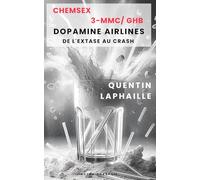 CHEMSEX 3-MMC/GHB : DOPAMINE AIRLINES DE L’EXTASE AU CRASH