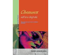 Chemsex nell'era digitale: Specchio di una nuova cultura sessuale