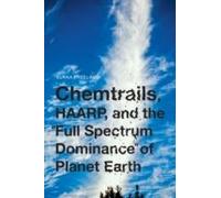Chemtrails, HAARP, and the """"""""""""""""Full Spectrum Dominance"""""""""""""""" of Planet Earth - [Version Originale] Inconnu (Auteur)
