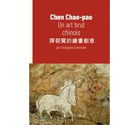 Chen Chao-pao: Un art brut chinois