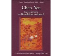 Chen-Yen : Du Tantrisme au Bouddhisme Occidental, La Transmission de Maître Huang Zhen Huï