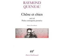 Chêne et chien / Petite cosmogonie portative /Le Chant du Styrène Yvon Belaval (Préface), Raymond Queneau (Auteur)