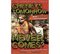 Cheney's Tomorrow Never Comes