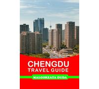 CHENGDU TRAVEL GUIDE 2025: Your Essential Guide to Staying, Dining, and Experiencing International Sports in Sichuan's Capital