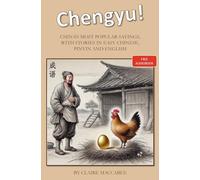 Chengyu!: China’s Most Popular Sayings, With Stories in Easy Chinese, Pinyin and English
