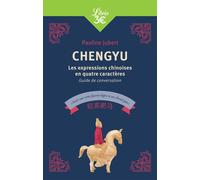 Chengyu Les expressions chinoises en quatre caractères. Guide de conversation - Pauline Jubert - Librio - Poche - Méthode de langue