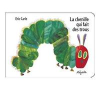 Chenille qui fait des trous (La) Eric Carle (Illustration), Eric Carle (Auteur)
