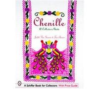 Chenille, Schiffer Book for Collectors Series Judith Ann Greason, Tina Skinner (Auteur)