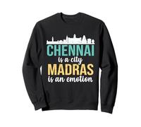 Chennai est Une Ville, Madras est Une émotion tamoule Sweatshirt