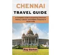 CHENNAI TRAVEL GUIDE 2026: A Complete Guide to Exploring Chennai’s History, Culture, and Hidden Treasures in South India