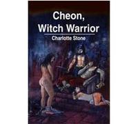 Cheon, Witch Warrior Charlotte Stone (Auteur)