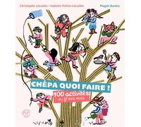 Christophe Lécullée – Chépa quoi faire ! – 100 activités au fil des mois – broché