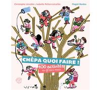 Christophe Lécullée – Chépa quoi faire ! – 100 activités au fil des mois – broché