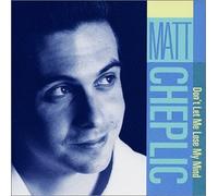 Cheplic, Matt – Don't Let Me Lose My Mind