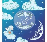 Chèque d'abondance: 36 chèques d'abondance à compléter + explication + calendrier des nouvelles lunes