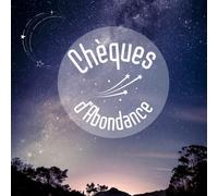Chèque d'abondance: 36 chèques d'abondance à compléter + explication + calendrier des nouvelles lunes