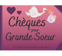 Chèques pour grande soeur: Livre de bons à offrir pour Grande soeur | Chéquier de naissance , pour détendre et relaxer la nouvelle ou future grande ... Anniversaire pour toutes les petites filles