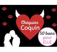 Chéquier coquin pour ELLE: 50 bons romantiques à offrir à votre chérie : Le chéquier pour les couples | 30 chèques romantiques préremplis + 20 à compléter | Cadeau idéal anniversaire Noel St Valentin