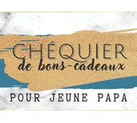 Chéquier de bons cadeaux pour jeune papa: Cadeau pour la naissance d'un enfant Cadeau spécial boîte à papa