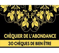 Chèquier de l'Abondance: Chèques d'abondance pour attirer le bien être à chaque nouvelle lune | Loi de l'attraction | Cadeau Noël Anniverssaire