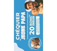 Chéquier du Jeune Papa: 20 Bons en Couleur à offrir à un Futur Super Papa ! Kit de survie pour Jeune Papa