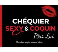 Chéquier Sexy & Coquin à Offrir - Pour Lui Un cadeau qui fera vraiment plaisir: 35 bons sexy en couleur à détacher pour pimenter vos soirées et le ... Valentin, pour lui et vous ,plaisir garanti..