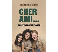 Cher Ami... - Guide pratique de l'amitié - Jacques Gimard - Hello - broché - Guide