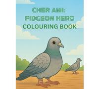 Cher Ami: Pidgeon Hero: Colouring Book