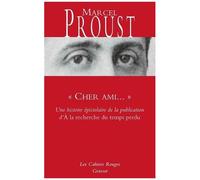Cher Ami - Une Histoire Épistolaire De La Publication D'"A La Recherche Du Temps Perdu