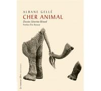 Cher animal - Albane Gellé - La Rumeur Libre - broché - Poésie