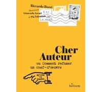 Cher Auteur - Ou Comment Refuser Un Chef-D'oeuvre