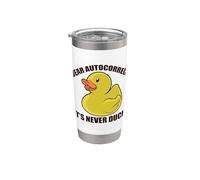 CHER AUTOCORRECT, IT'S NEVER DUCK! Funny Texting Fuck Meme Gobelet isotherme en acier inoxydable double paroi