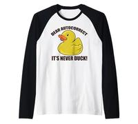 Cher Autocorrect, It's Never Duck! Funny Texting Fuck Meme Manche Raglan