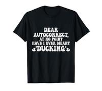 Cher Autocorrect, Je n'ai jamais voulu esquiver Funny Groovy T-Shirt