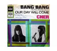Cher - Bang Bang (My Baby Shot Me Down) / Our Day Will Come [Vinyl record Single 7"] [Schallplatte]