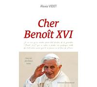 Cher Benoît XVI: L'héritage d'un grand pape à travers ses plus beaux textes