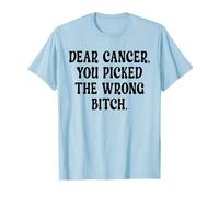 Cher Cancer, Vous Avez Choisi Le Mauvais Citation d'un T-Shirt