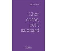 Cher corps, petit salopard Zoe Vintimille (Auteur)