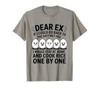 Cher ex, si Je pouvais revenir au Jour où Je t'ai rencontré, Je resterais T-Shirt