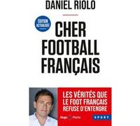 Cher football Francais Daniel Riolo (Auteur), Bertrand Pirel (Auteur)