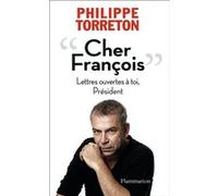 Philippe Torreton – Cher François : Lettres ouvertes à toi, Président – Broché
