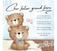 Cher futur grand frère: le livre pour parler de l’arrivée d’un bébé à un futur grand frère
