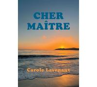 Cher Maître - Carole Lavenant - Atramenta - broché - Roman