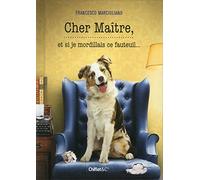 Cher Maître, et si je mordillais ce fauteuil