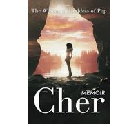 Cher Memoir: The Woman in Goddess of Pop