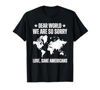Cher monde, nous sommes vraiment désolés, Love Sane Americans T-Shirt