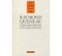 Cher monsieur-Jean-Marie-mon fils Anne-Isabelle Queneau (Edité par), Raymond Queneau (Auteur)