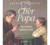Cher Papa- Les écrivains parlent du père