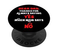 Cher Papa, Merci d'avoir Toujours Dit Oui Quand Maman Dit Non, Papa PopSockets PopGrip Adhésif