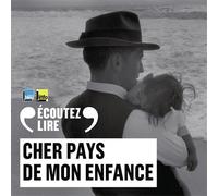 Cher pays de mon enfance - Paroles de déracinés - Collectif - Gallimard - Textes lus